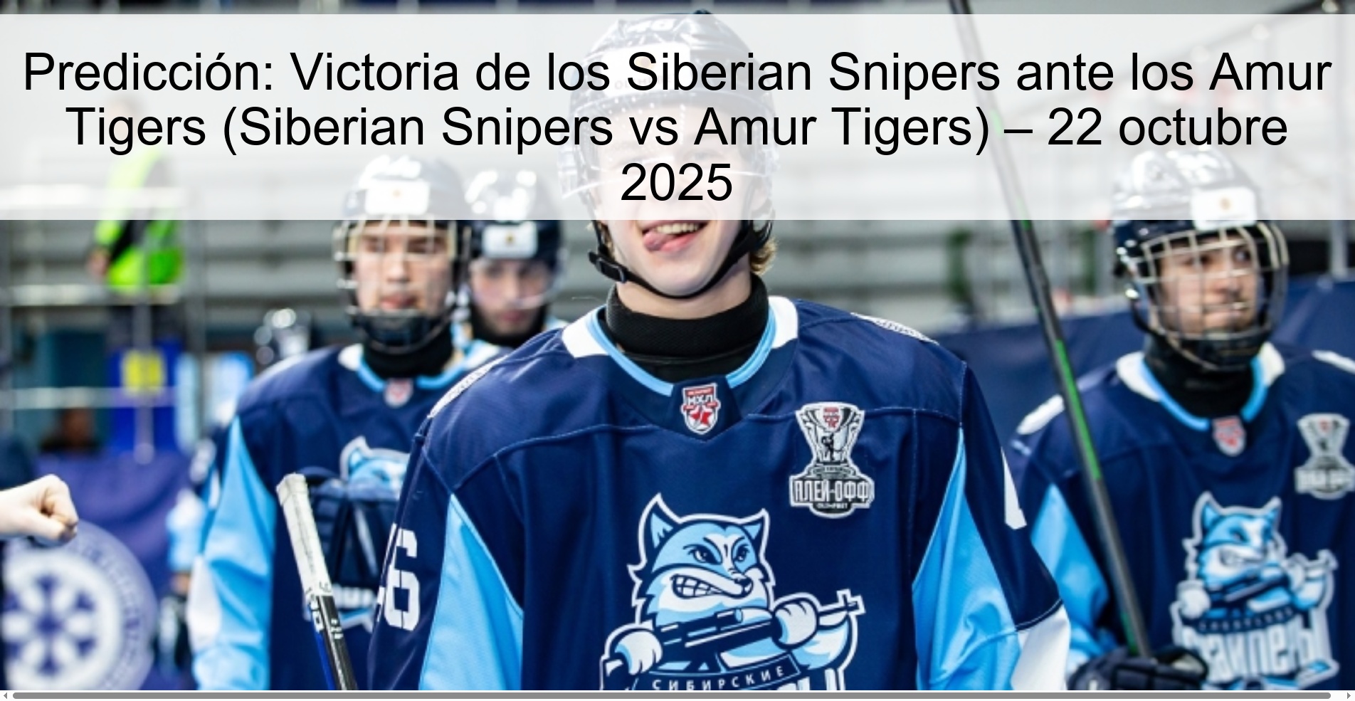 Predicción: Victoria de los Siberian Snipers ante los Amur Tigers (Siberian Snipers vs Amur Tigers) – 22 octubre 2025
