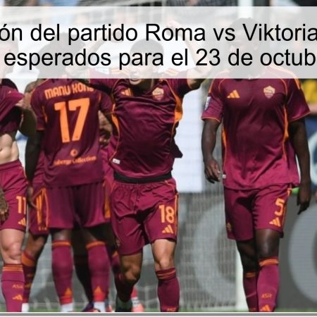Predicción del partido Roma vs Viktoria Plzeň y resultados esperados para el 23 de octubre de 2025