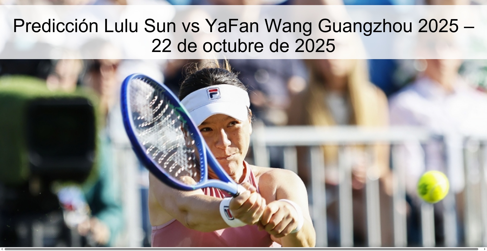 Predicción Lulu Sun vs YaFan Wang Guangzhou 2025 – 22 de octubre de 2025