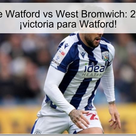 Predicción de Watford vs West Bromwich: 22 de octubre, ¡victoria para Watford!
