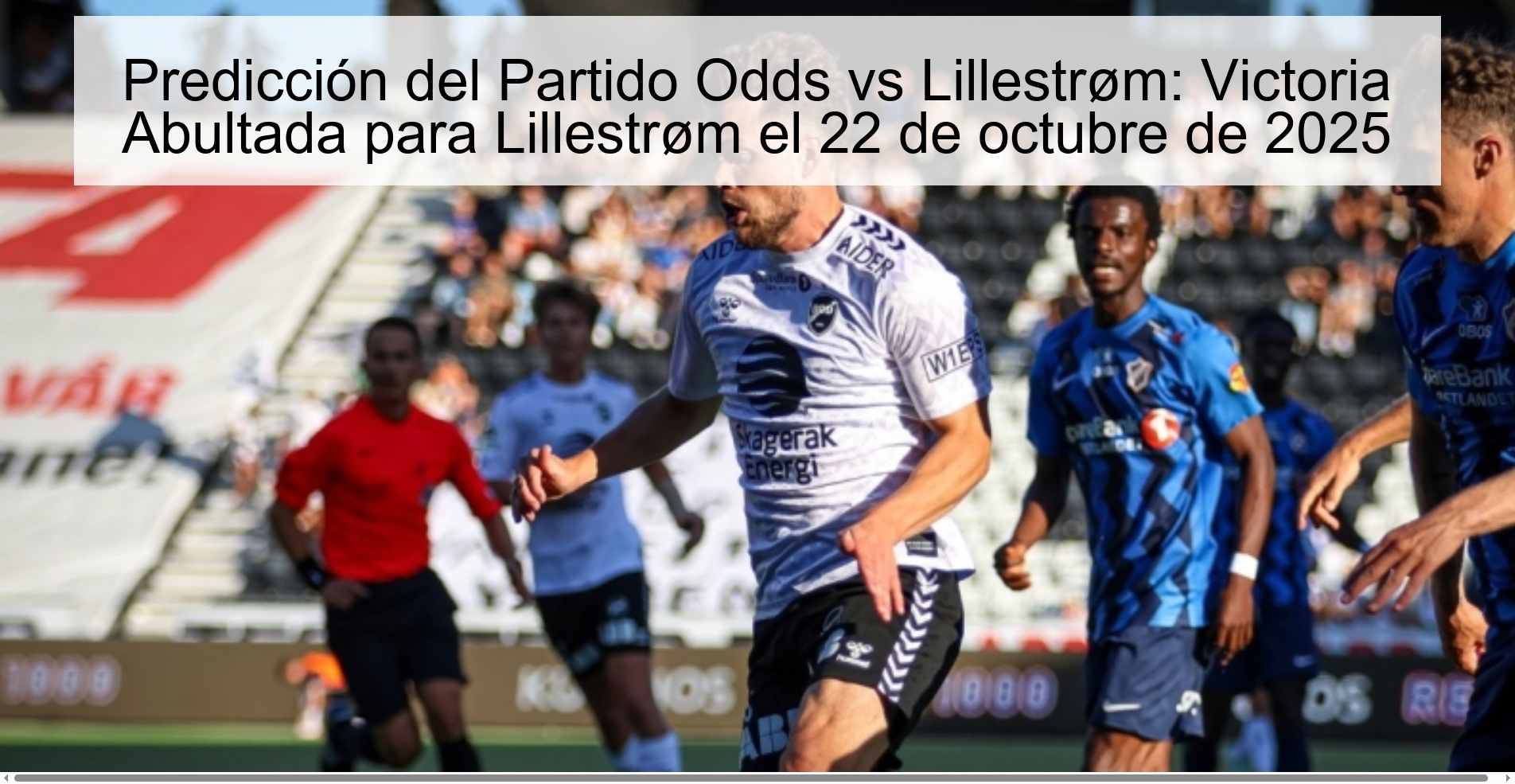 Predicción del Partido Odds vs Lillestrøm: Victoria Abultada para Lillestrøm el 22 de octubre de 2025