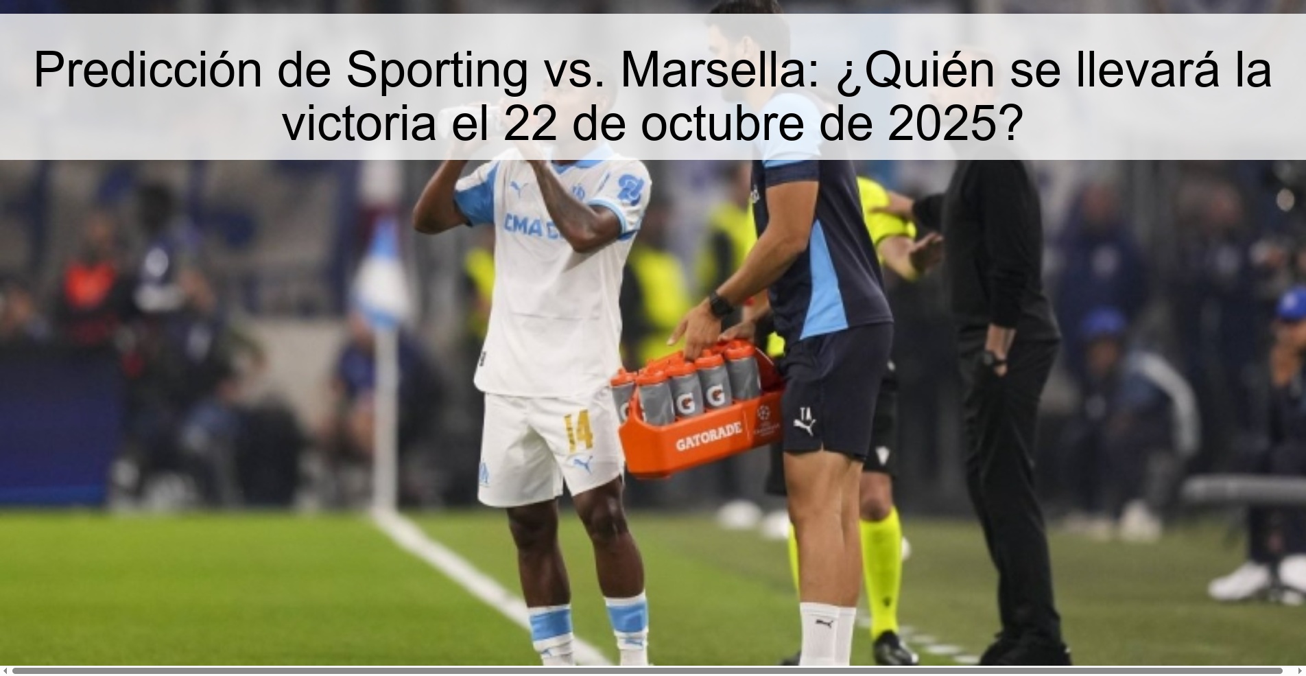 Predicción de Sporting vs. Marsella: ¿Quién se llevará la victoria el 22 de octubre de 2025?