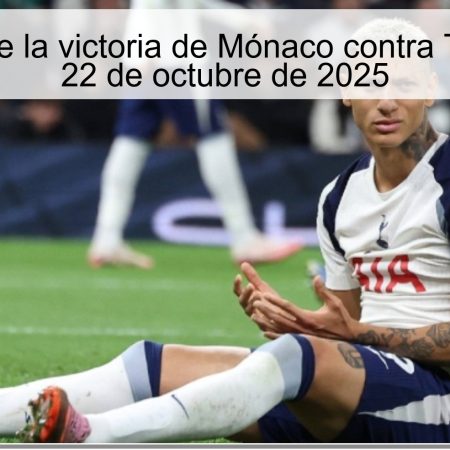 Predicción de la victoria de Mónaco contra Tottenham el 22 de octubre de 2025