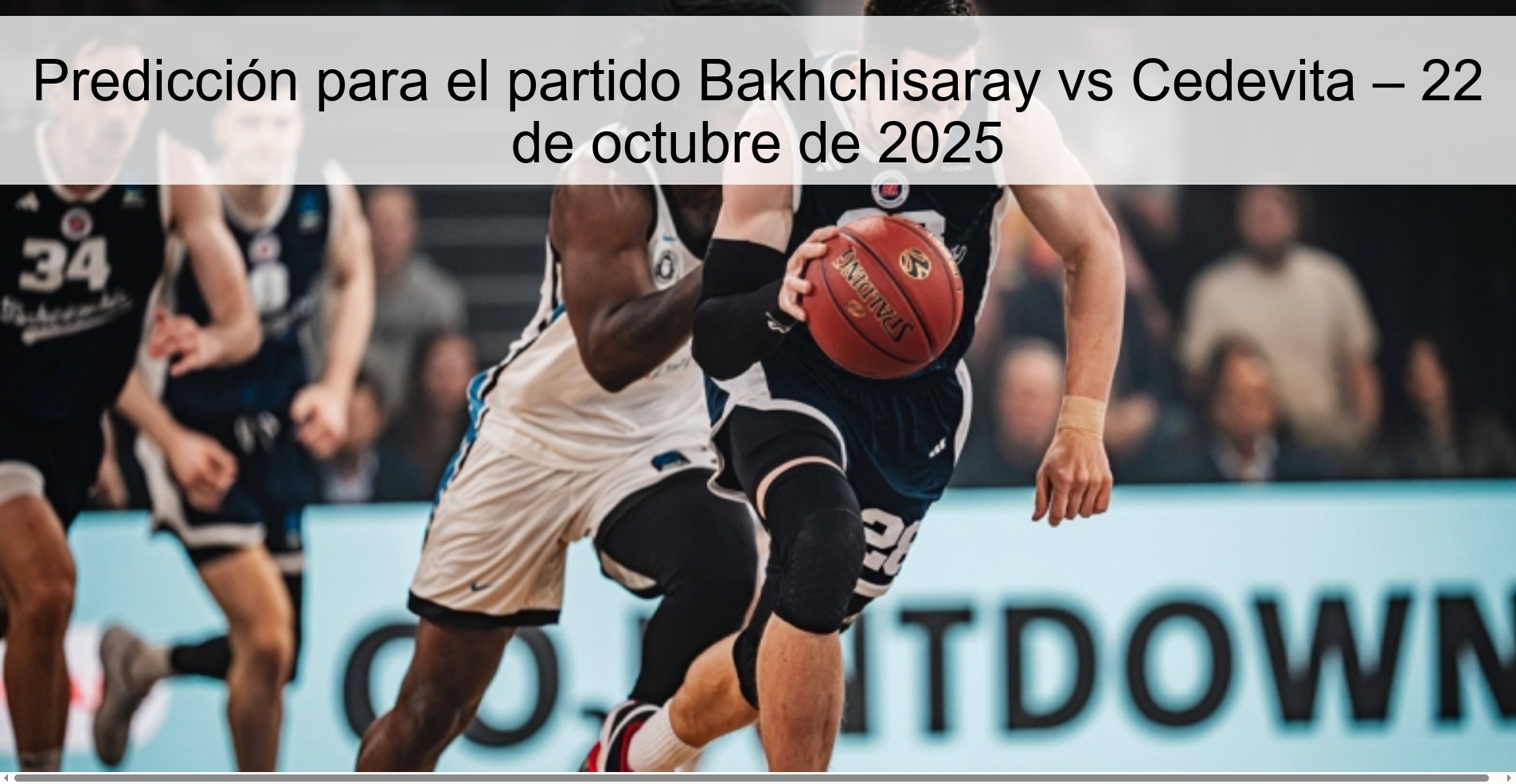 Predicción para el partido Bakhchisaray vs Cedevita – 22 de octubre de 2025 1 Predicción para el partido Bakhchisaray vs Cedevita – 22 de octubre de 2025