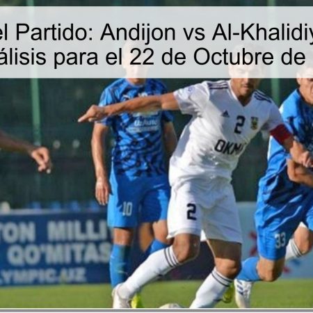 Predicción del Partido: Andijon vs Al-Khalidiya – Apuestas y Análisis para el 22 de Octubre de 2025