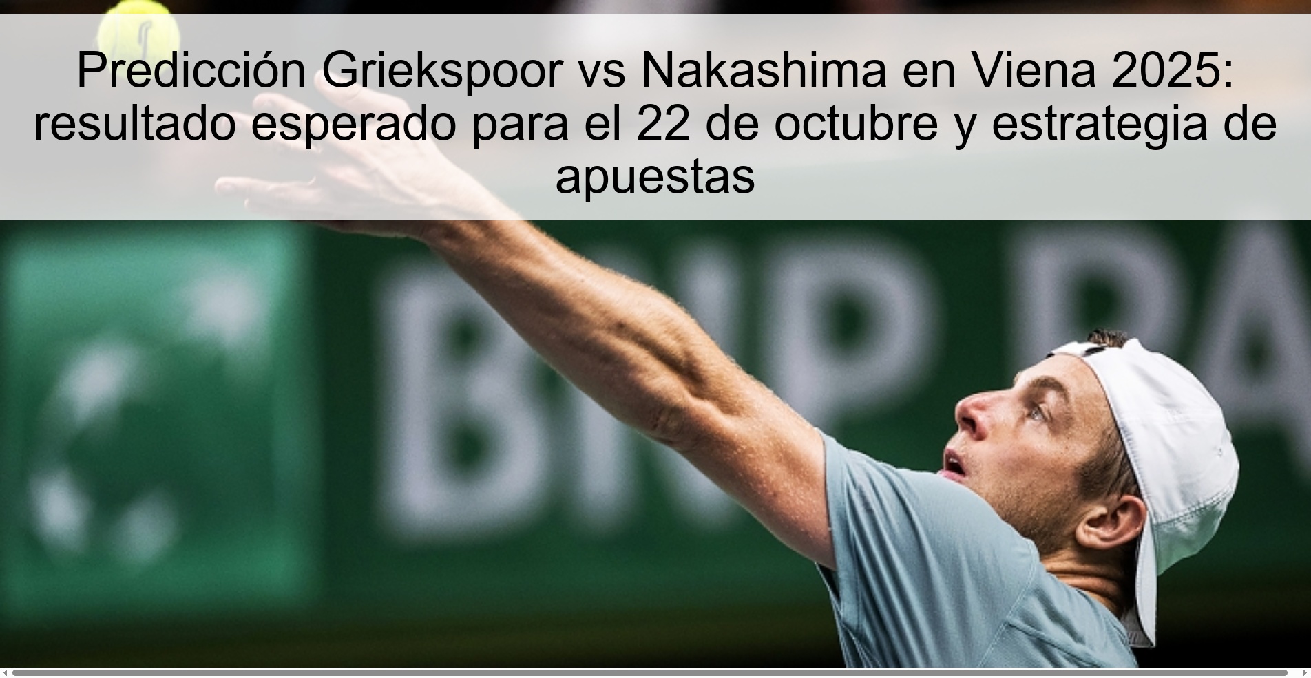Predicción Griekspoor vs Nakashima en Viena 2025: resultado esperado para el 22 de octubre y estrategia de apuestas