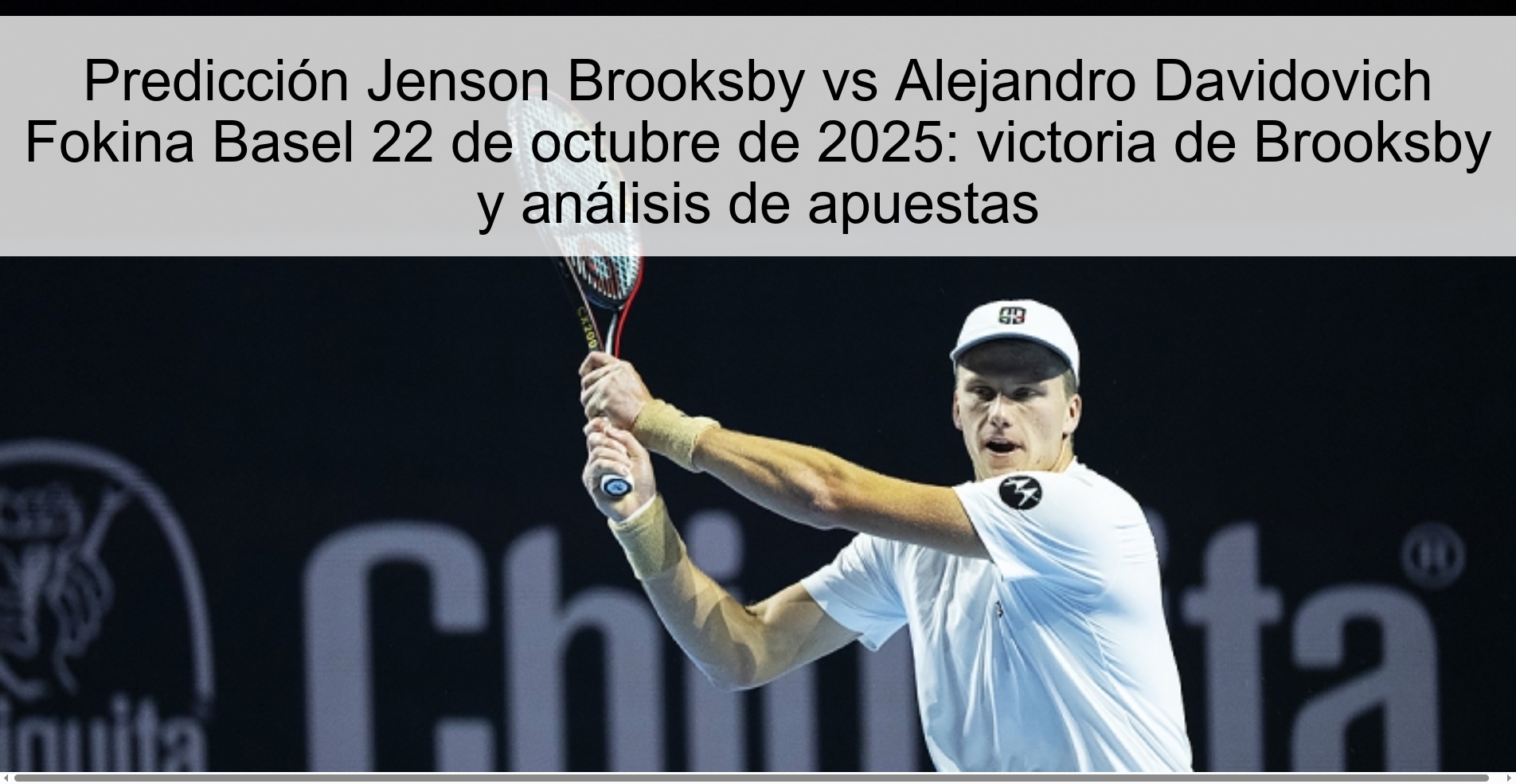Predicción Jenson Brooksby vs Alejandro Davidovich Fokina Basel 22 de octubre de 2025: victoria de Brooksby y análisis de apuestas