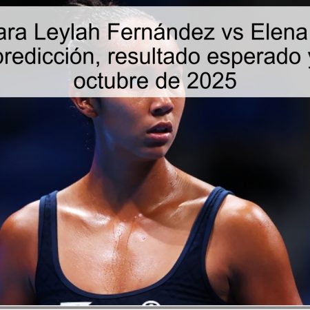 Predicción para Leylah Fernández vs Elena Rybakina en Tokio 2025: predicción, resultado esperado y fecha 23 de octubre de 2025