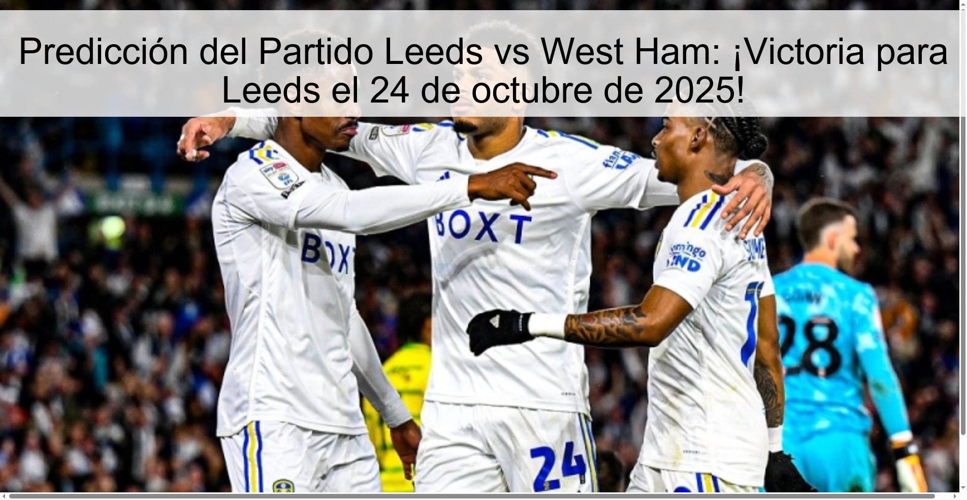 Predicción del Partido Leeds vs West Ham: ¡Victoria para Leeds el 24 de octubre de 2025!