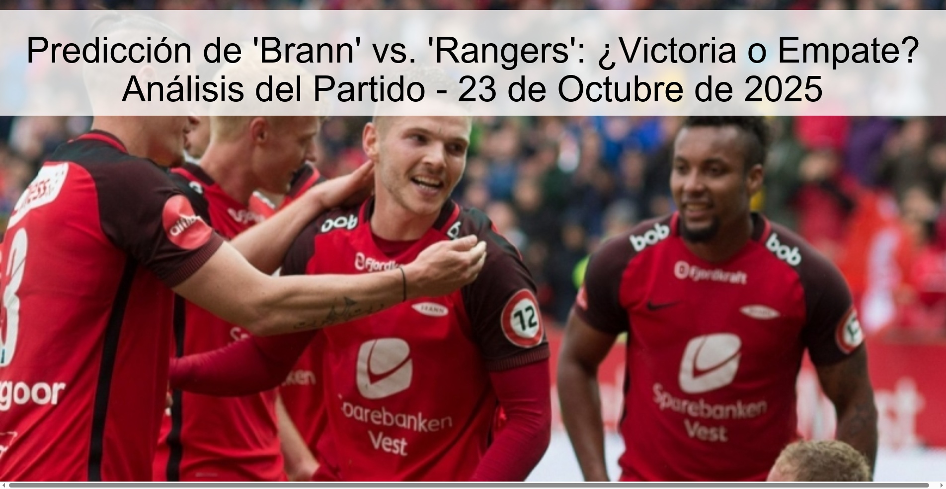 Predicción de 'Brann' vs. 'Rangers': ¿Victoria o Empate? Análisis del Partido - 23 de Octubre de 2025