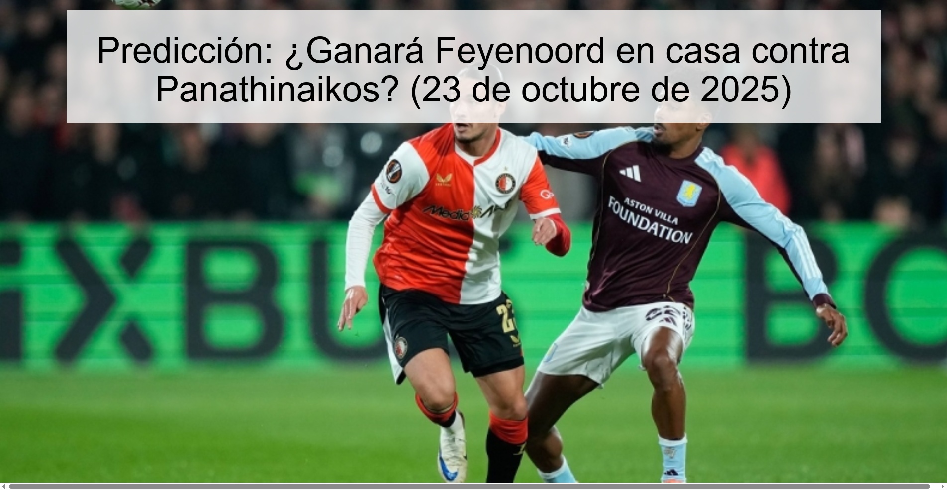 Predicción: ¿Ganará Feyenoord en casa contra Panathinaikos? (23 de octubre de 2025)