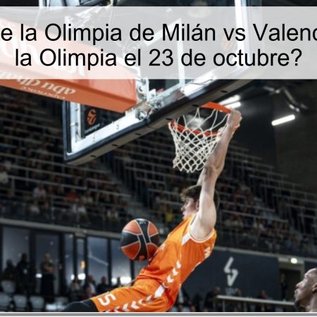 Pronóstico de la Olimpia de Milán vs Valencia: ¿Ganará la Olimpia el 23 de octubre?