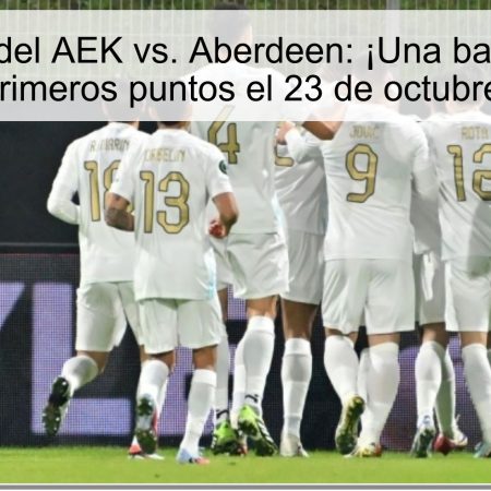 Predicción del AEK vs. Aberdeen: ¡Una batalla por los primeros puntos el 23 de octubre!