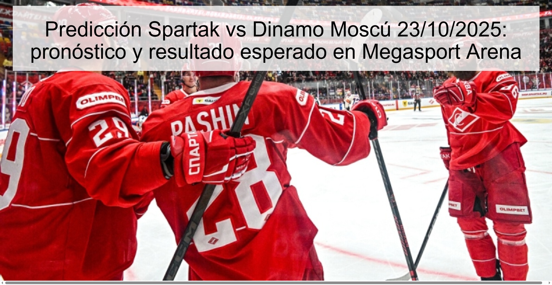 Predicción Spartak vs Dinamo Moscú 23/10/2025: pronóstico y resultado esperado en Megasport Arena