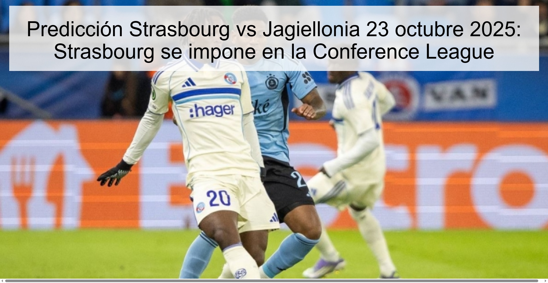 Predicción Strasbourg vs Jagiellonia 23 octubre 2025: Strasbourg se impone en la Conference League