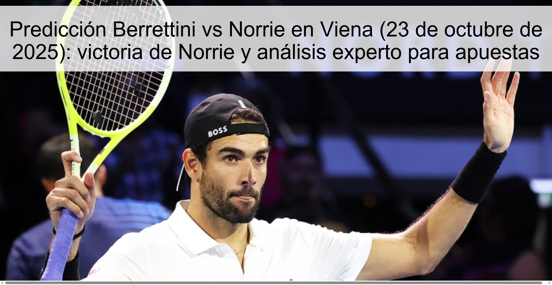 Predicción Berrettini vs Norrie en Viena (23 de octubre de 2025): victoria de Norrie y análisis experto para apuestas