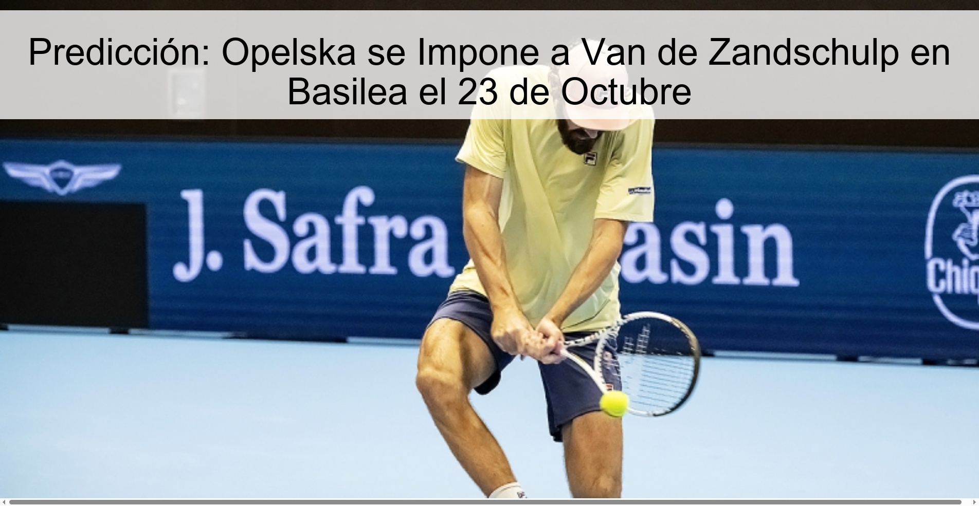Predicción: Opelska se Impone a Van de Zandschulp en Basilea el 23 de Octubre