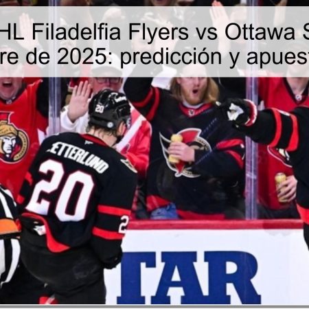 Pronóstico NHL Filadelfia Flyers vs Ottawa Senators – 24 de octubre de 2025: predicción y apuestas clave