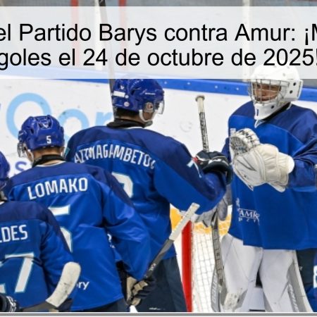 Predicción del Partido Barys contra Amur: ¡Menos de 4.5 goles el 24 de octubre de 2025!