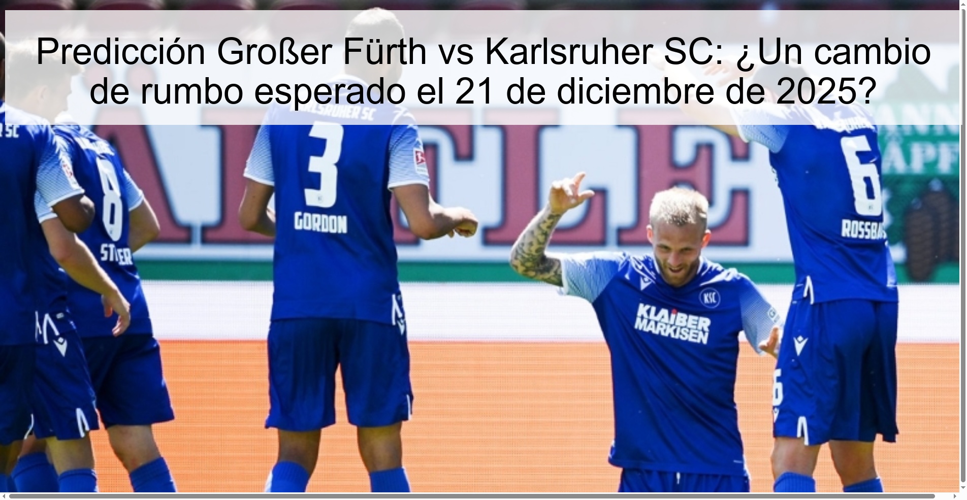 Predicción Großer Fürth vs Karlsruher SC: ¿Un cambio de rumbo esperado el 21 de diciembre de 2025? 1 Predicción Großer Fürth vs Karlsruher SC: ¿Un cambio de rumbo esperado el 21 de diciembre de 2025?