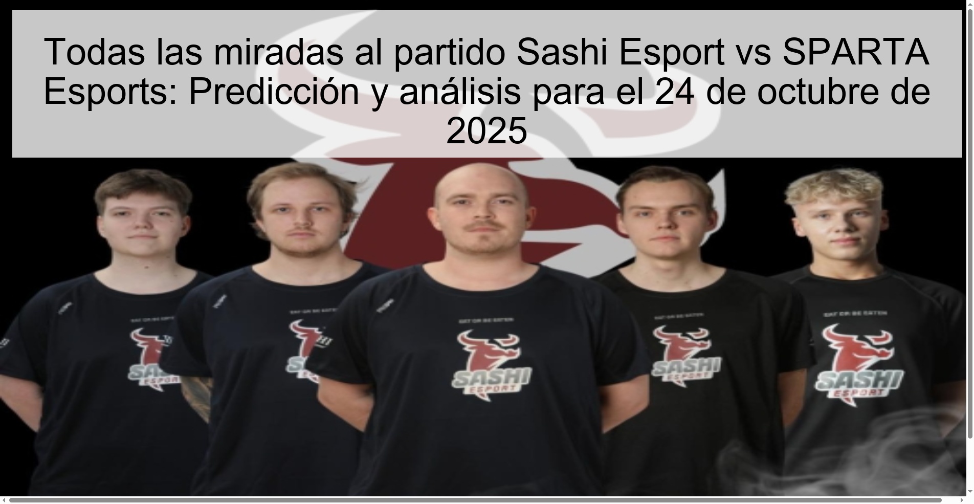 Todas las miradas al partido Sashi Esport vs SPARTA Esports: Predicción y análisis para el 24 de octubre de 2025
