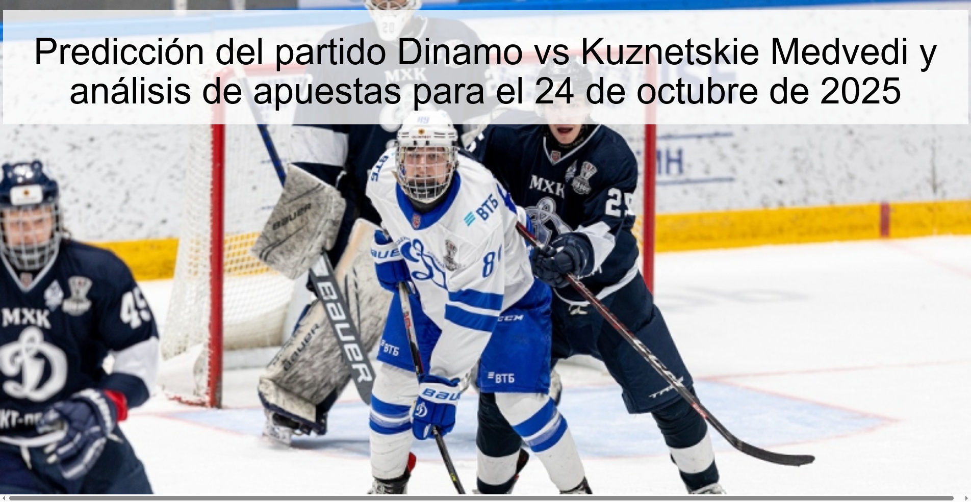 Predicción del partido Dinamo vs Kuznetskie Medvedi y análisis de apuestas para el 24 de octubre de 2025