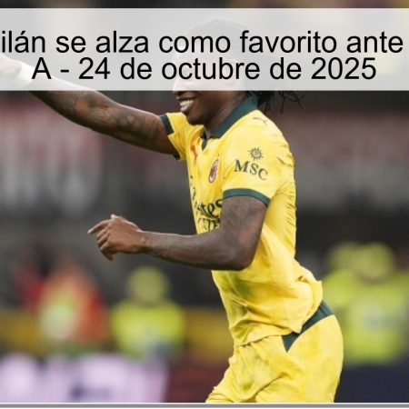 Predicción: Milán se alza como favorito ante Pisa en Serie A – 24 de octubre de 2025