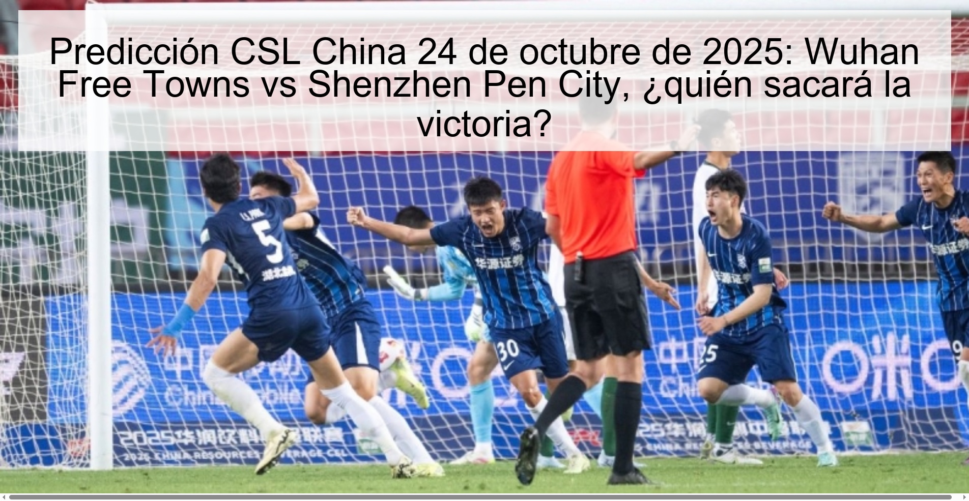 Predicción CSL China 24 de octubre de 2025: Wuhan Free Towns vs Shenzhen Pen City, ¿quién sacará la victoria?