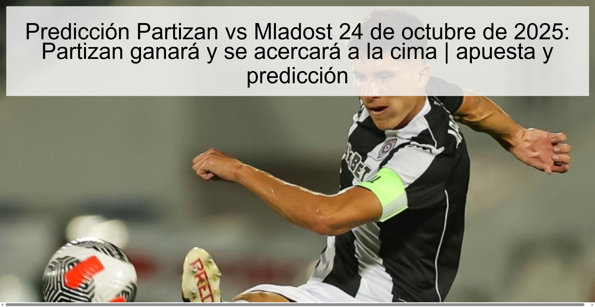 Predicción Partizan vs Mladost 24 de octubre de 2025: Partizan ganará y se acercará a la cima | apuesta y predicción
