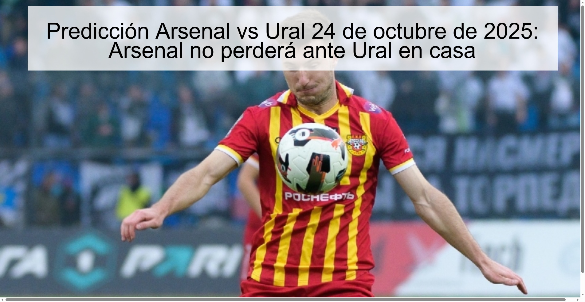 Predicción Arsenal vs Ural 24 de octubre de 2025: Arsenal no perderá ante Ural en casa 1 315844