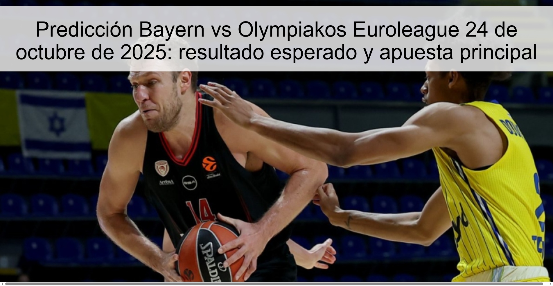 Predicción Bayern vs Olympiakos Euroleague 24 de octubre de 2025: resultado esperado y apuesta principal