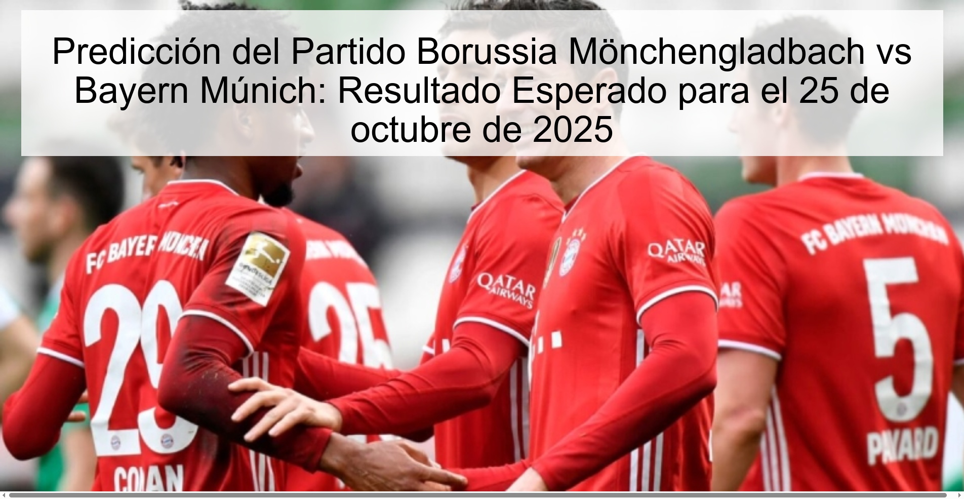 Predicción del Partido Borussia Mönchengladbach vs Bayern Múnich: Resultado Esperado para el 25 de octubre de 2025