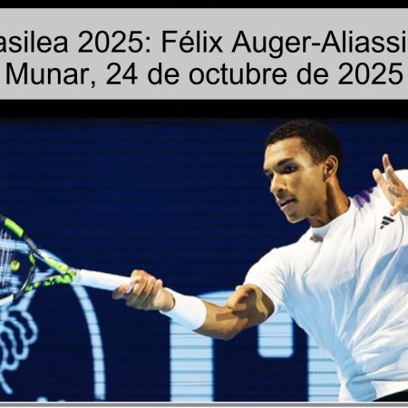 Predicción Basilea 2025: Félix Auger-Aliassime vs Jaume Munar, 24 de octubre de 2025