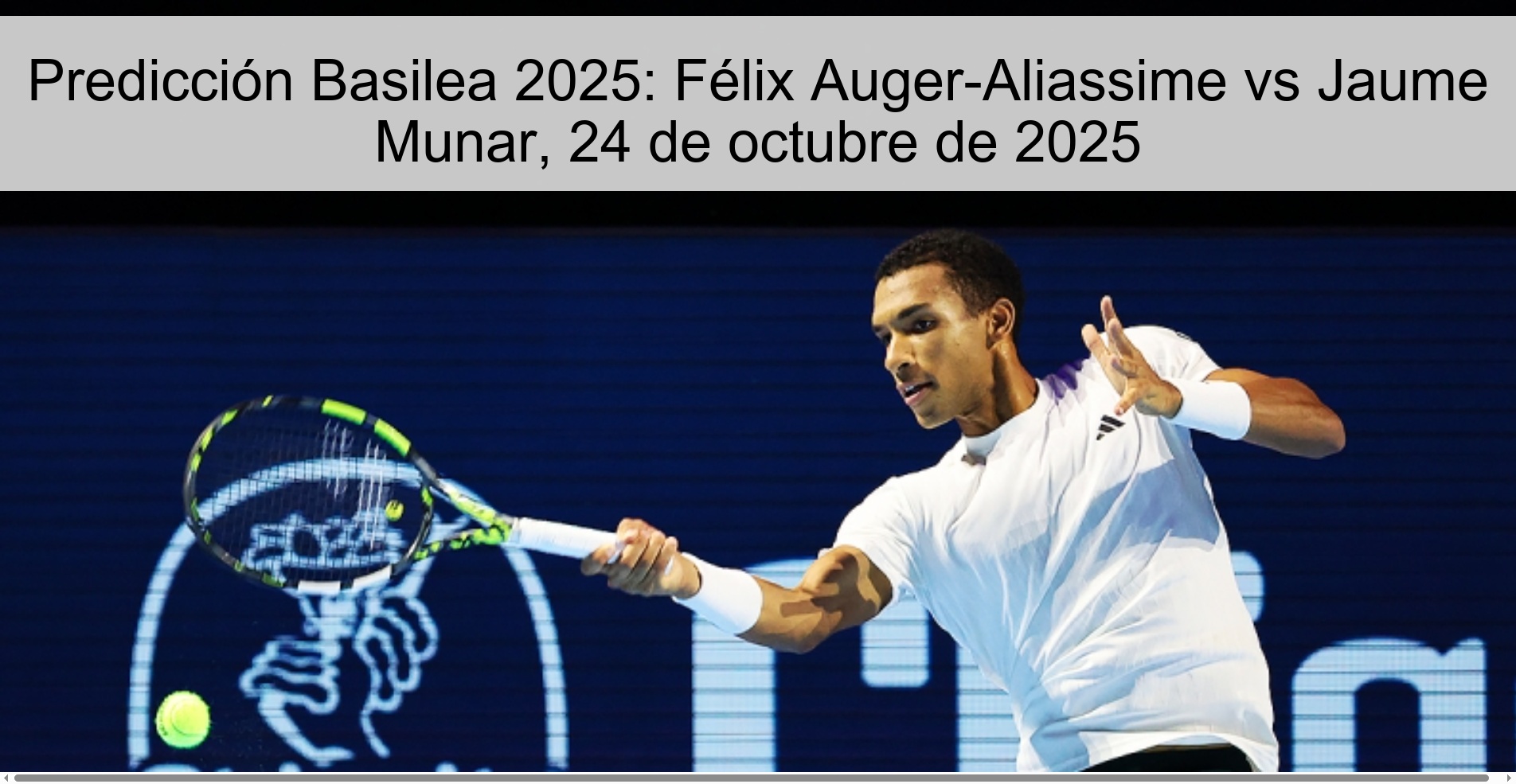 Predicción Basilea 2025: Félix Auger-Aliassime vs Jaume Munar, 24 de octubre de 2025