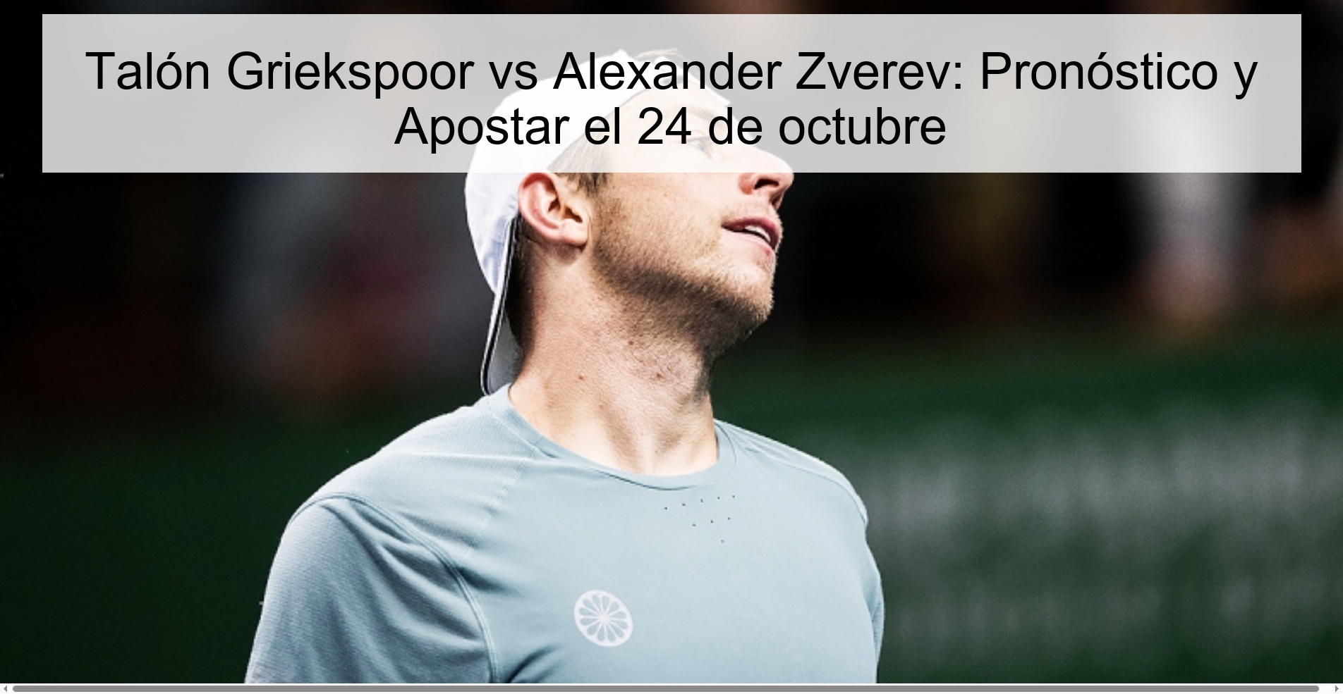 Talón Griekspoor vs Alexander Zverev: Pronóstico y Apostar el 24 de octubre