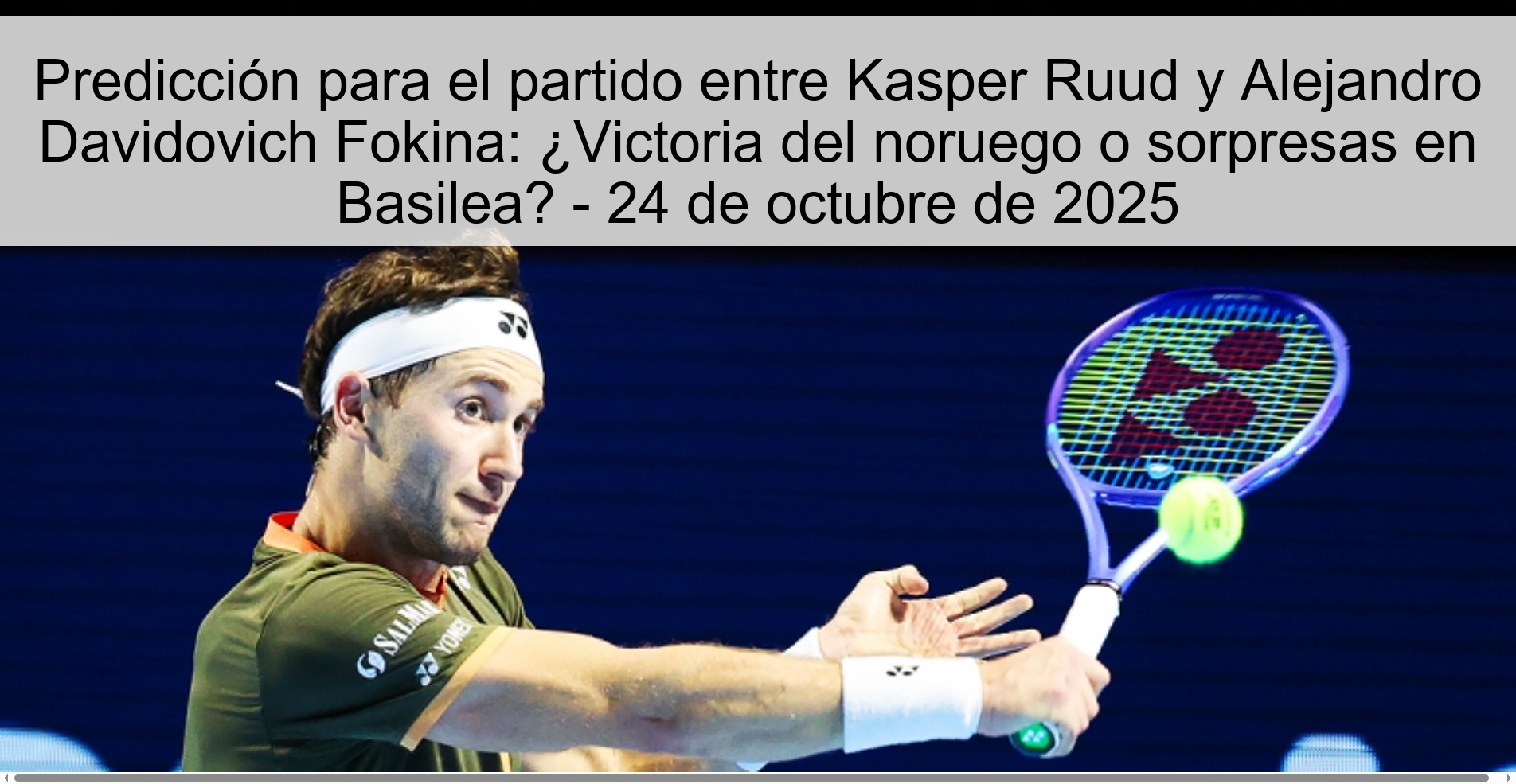 Predicción para el partido entre Kasper Ruud y Alejandro Davidovich Fokina: ¿Victoria del noruego o sorpresas en Basilea? - 24 de octubre de 2025