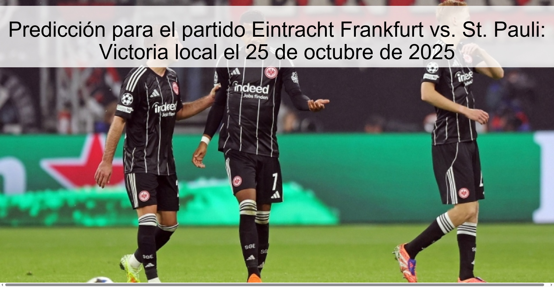 Predicción para el partido Eintracht Frankfurt vs. St. Pauli: Victoria local el 25 de octubre de 2025