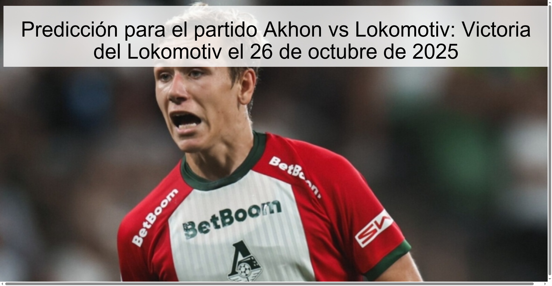 Predicción para el partido Akhon vs Lokomotiv: Victoria del Lokomotiv el 26 de octubre de 2025