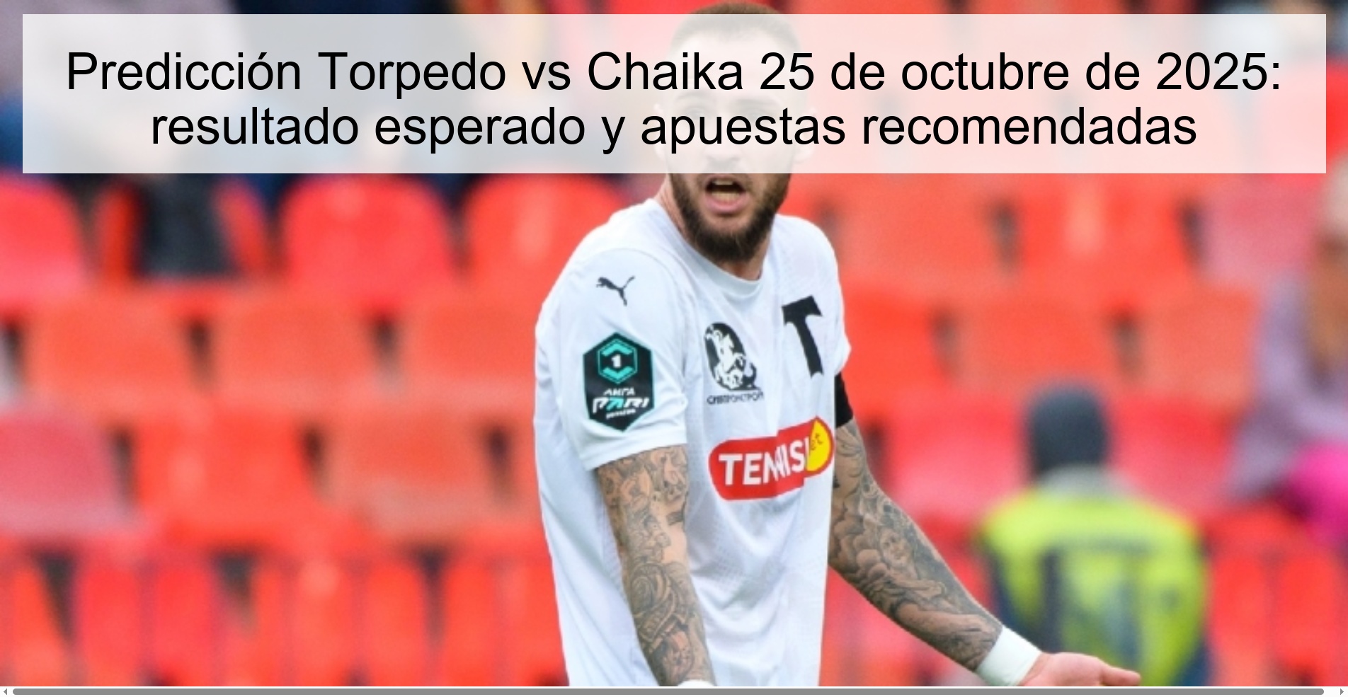 Predicción Torpedo vs Chaika 25 de octubre de 2025: resultado esperado y apuestas recomendadas