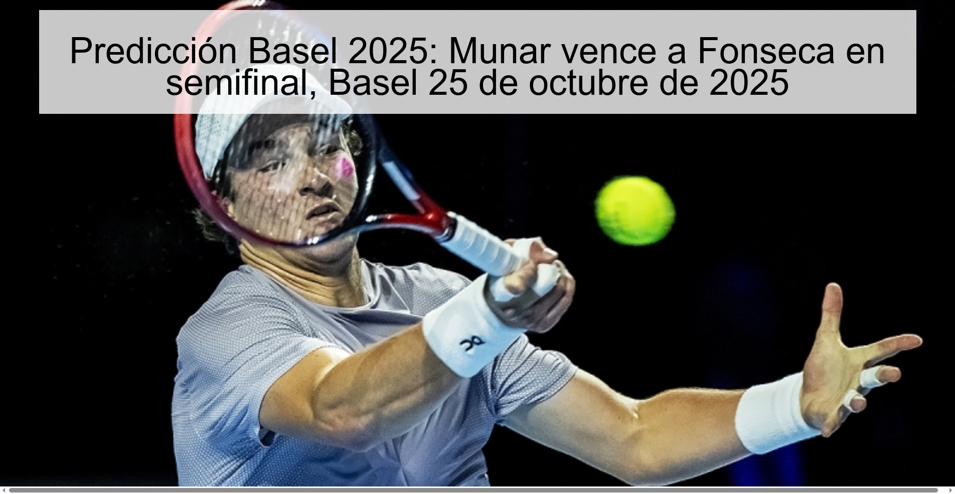 Predicción Basel 2025: Munar vence a Fonseca en semifinal, Basel 25 de octubre de 2025