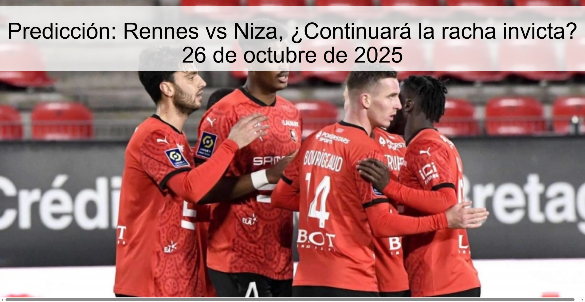 Predicción: Rennes vs Niza, ¿Continuará la racha invicta? 26 de octubre de 2025 1 Predicción: Rennes vs Niza, ¿Continuará la racha invicta? 26 de octubre de 2025