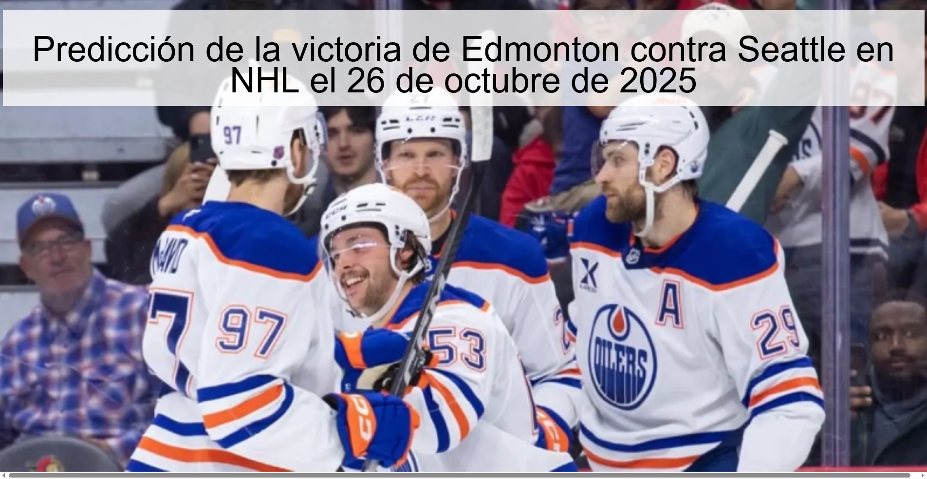 Predicción de la victoria de Edmonton contra Seattle en NHL el 26 de octubre de 2025 1 Predicción de la victoria de Edmonton contra Seattle en NHL el 26 de octubre de 2025