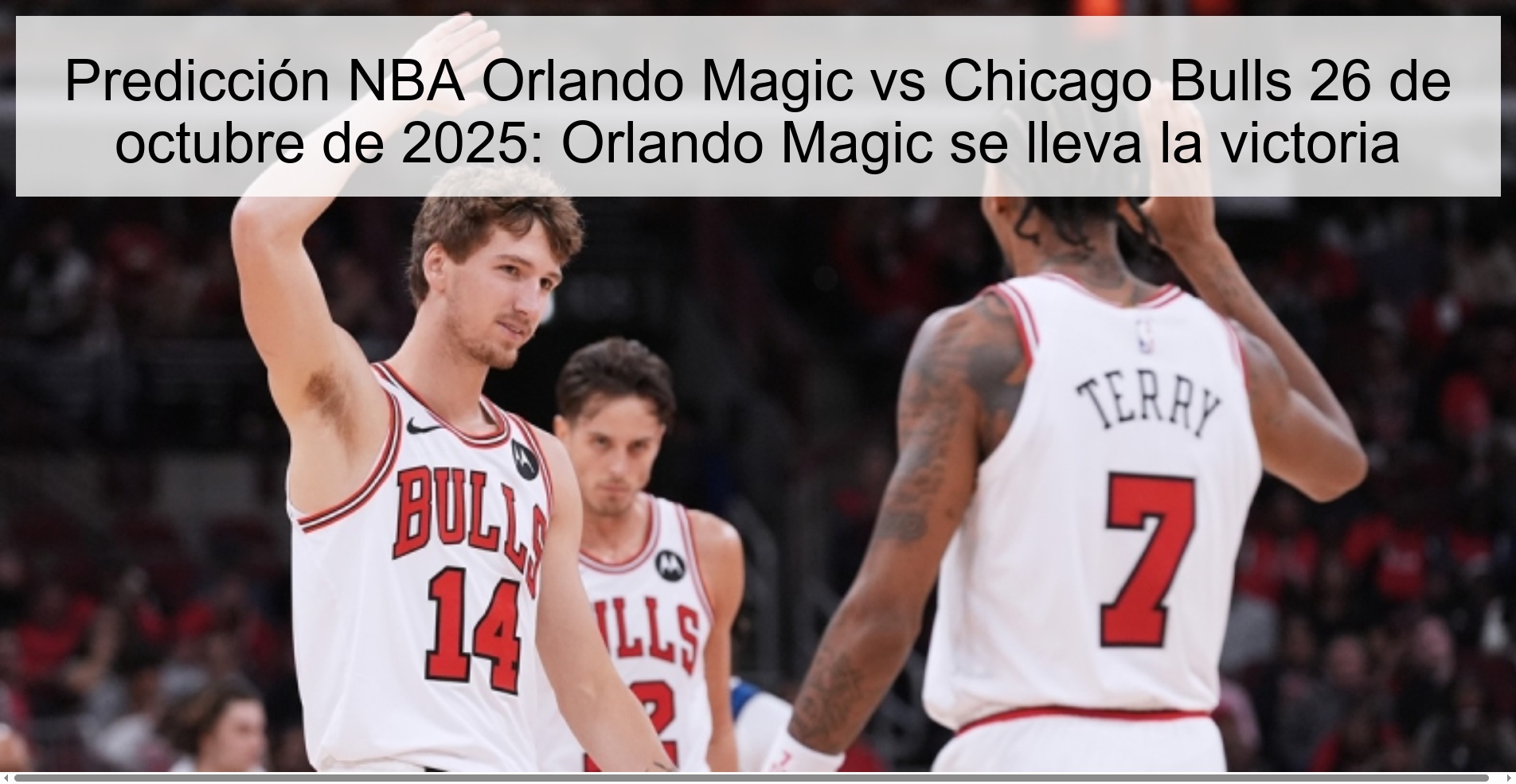 Predicción NBA Orlando Magic vs Chicago Bulls 26 de octubre de 2025: Orlando Magic se lleva la victoria 1 316436