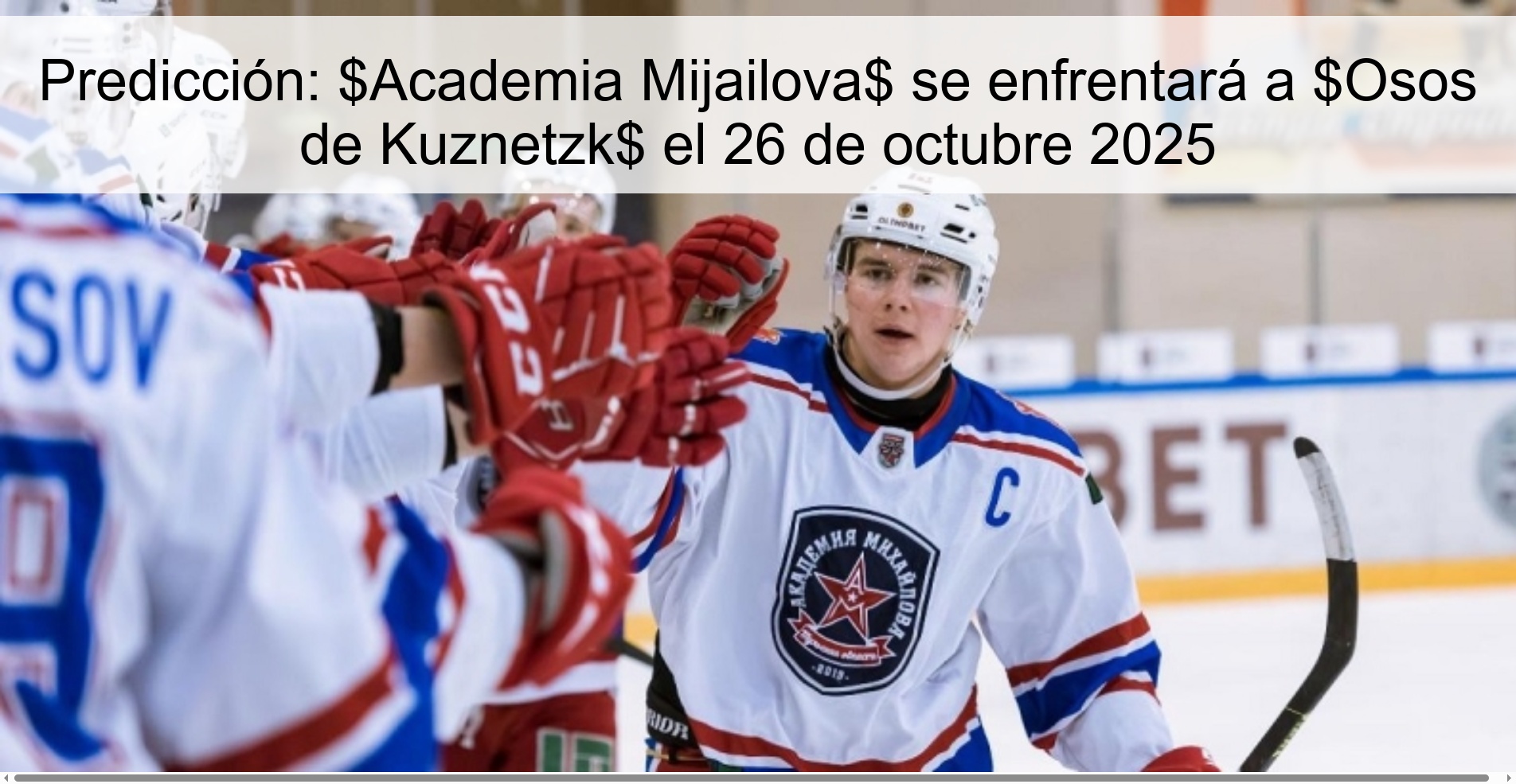 Predicción: $Academia Mijailova$ se enfrentará a $Osos de Kuznetzk$ el 26 de octubre 2025 1 Predicción: $Academia Mijailova$ se enfrentará a $Osos de Kuznetzk$ el 26 de octubre 2025