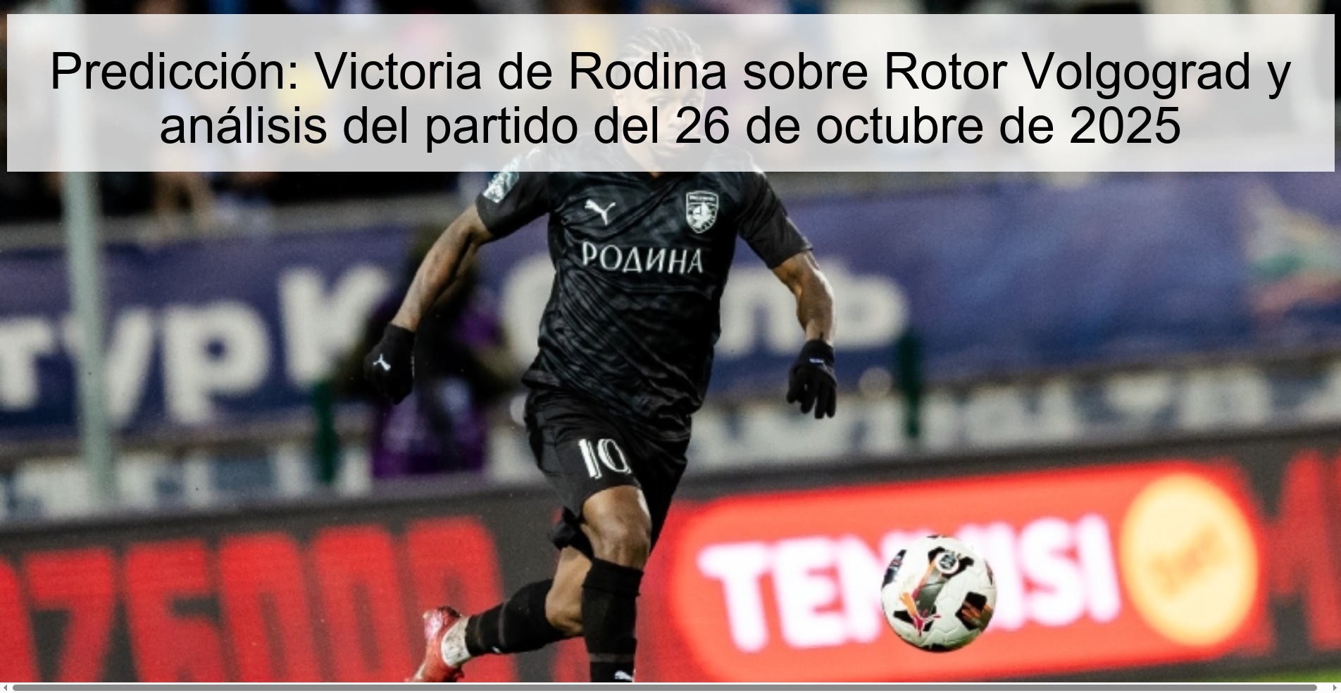 Predicción: Victoria de Rodina sobre Rotor Volgograd y análisis del partido del 26 de octubre de 2025