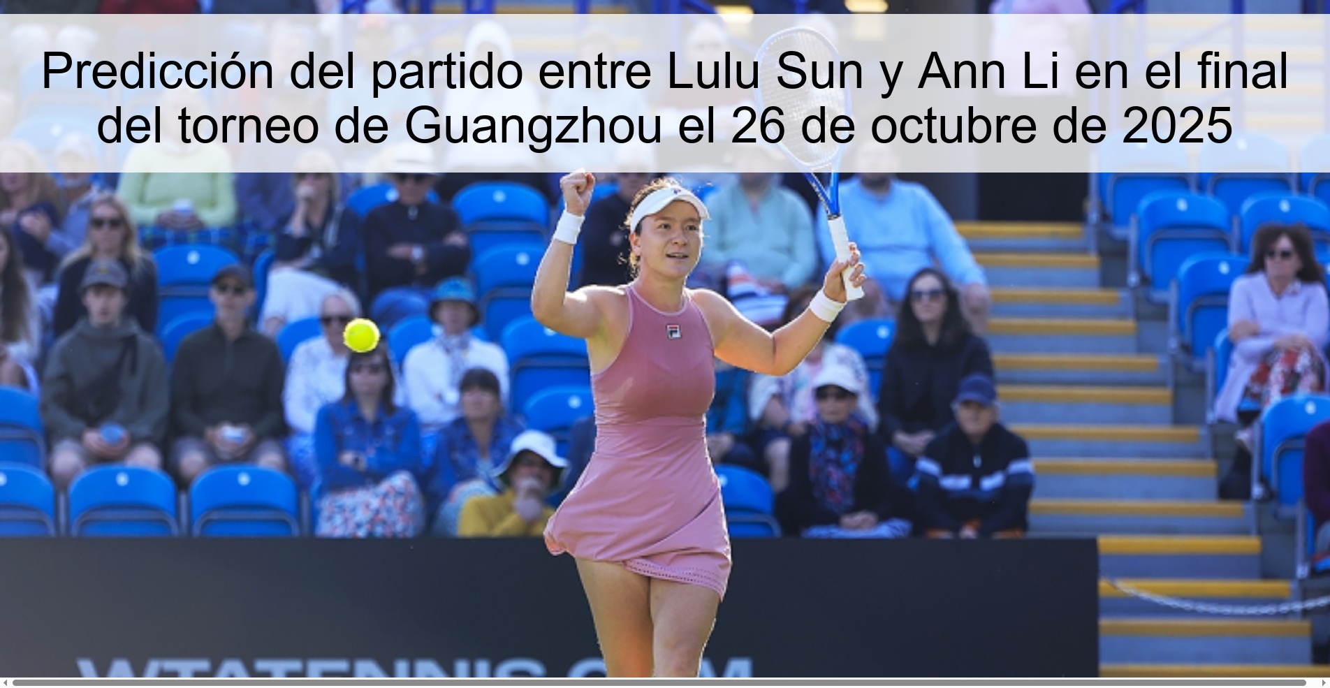 Predicción del partido entre Lulu Sun y Ann Li en el final del torneo de Guangzhou el 26 de octubre de 2025