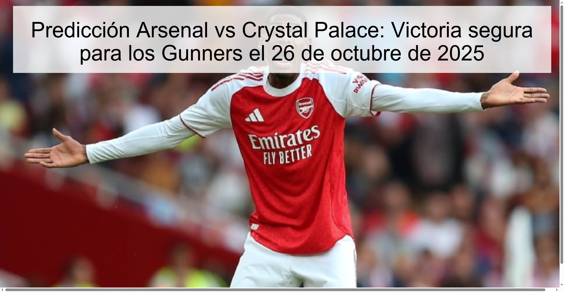Predicción Arsenal vs Crystal Palace: Victoria segura para los Gunners el 26 de octubre de 2025