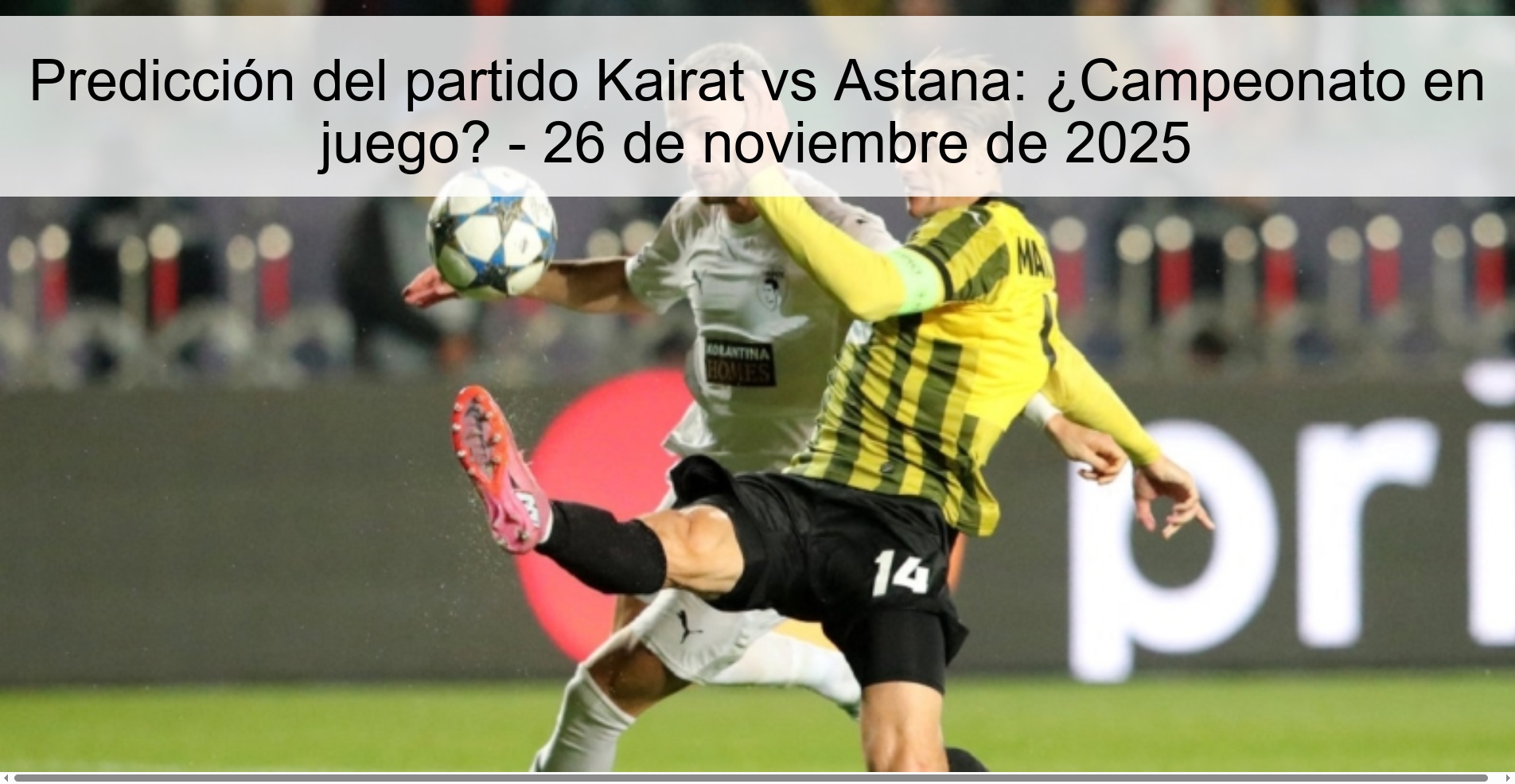 Predicción del partido Kairat vs Astana: ¿Campeonato en juego? - 26 de noviembre de 2025