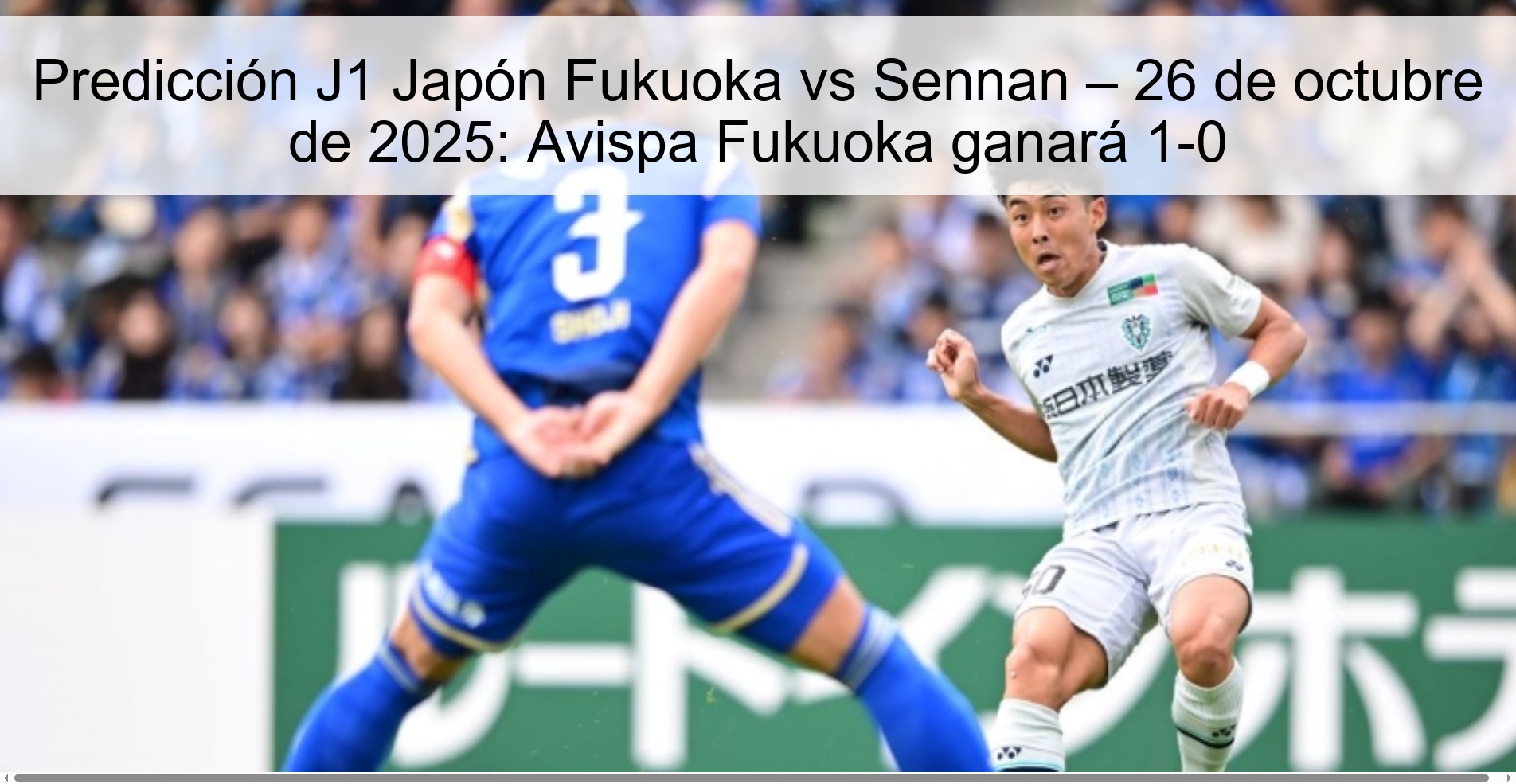 Predicción J1 Japón Fukuoka vs Sennan – 26 de octubre de 2025: Avispa Fukuoka ganará 1-0