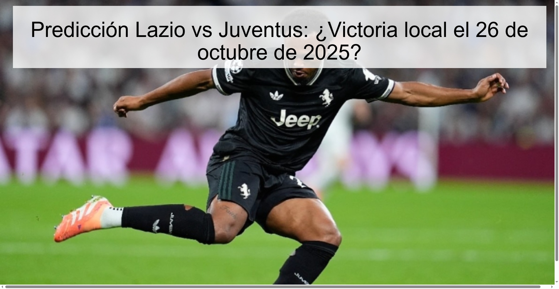 Predicción Lazio vs Juventus: ¿Victoria local el 26 de octubre de 2025?